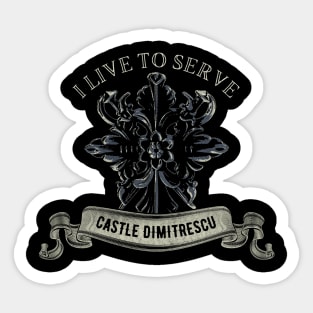 i live to serve castle dimitrescu Sticker